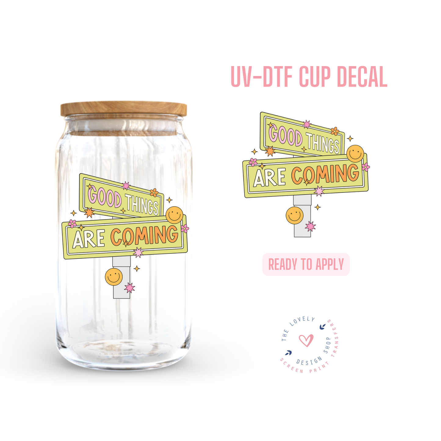 Good Things Are Coming - UV DTF Cup Decal - Nov 12