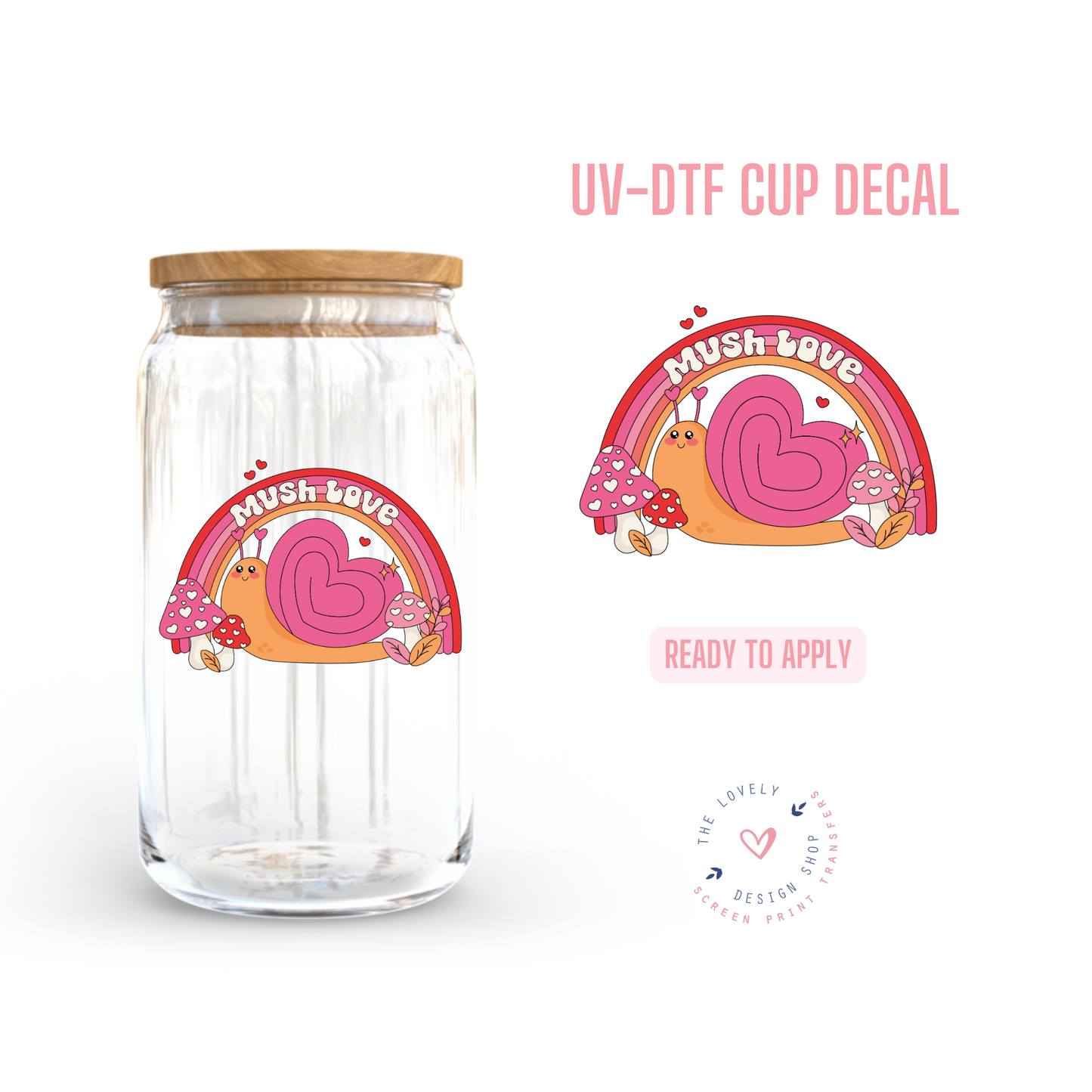 Mush Love - UV DTF Cup Decal - Dec 9