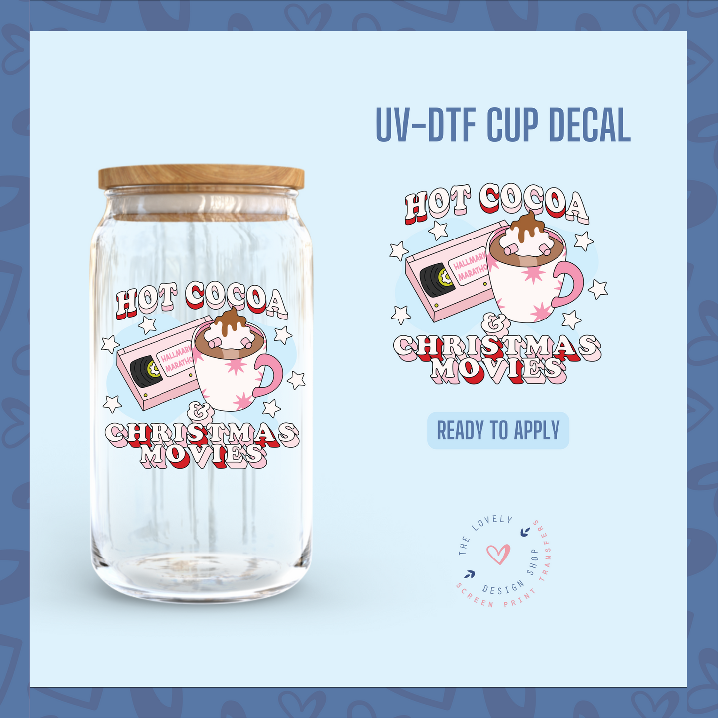 Hot Cocoa & Christmas Movies - UV DTF Cup Decal - Oct 21