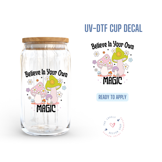 Believe In Your Own Magic - UV DTF Cup Decal (Ready to Ship) Mar 19