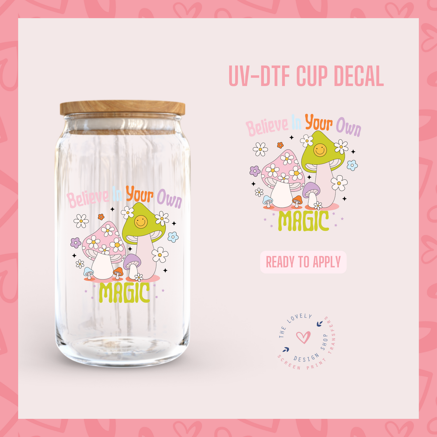 Believe In Your Own Magic - UV DTF Cup Decal (Ready to Ship) Mar 19