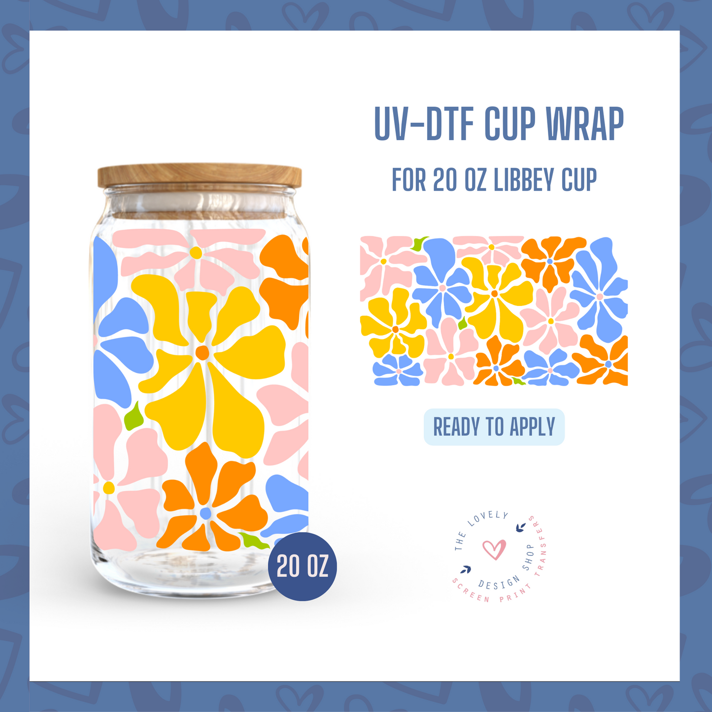 Abstract Flowers - UV DTF 20 oz Libbey Cup Wrap (Ready to Ship) Apr 8