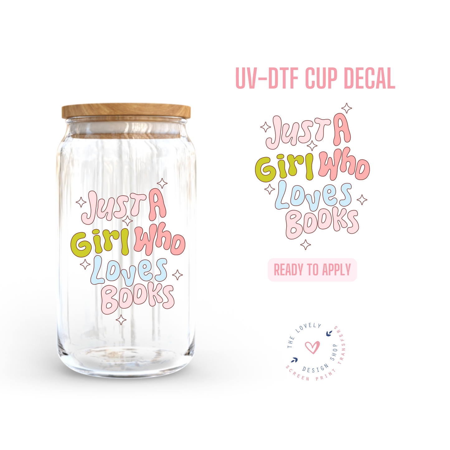 Just A Girl Who Loves Books - UV DTF Cup Decal - Dec 16