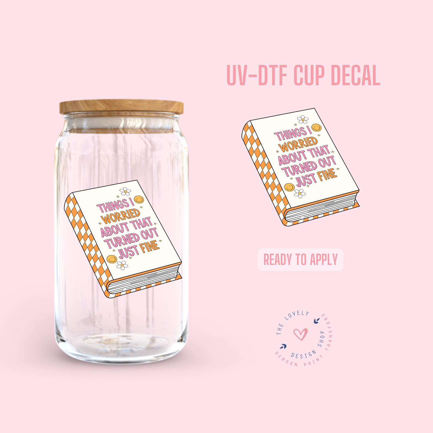 Things I Worried About - UV DTF Cup Decal (Ready to Ship) Jun 24