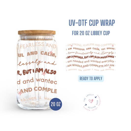 Affirmations For Mom - UV DTF 20 oz Libbey Cup Wrap (Ready to Ship) Mar 19