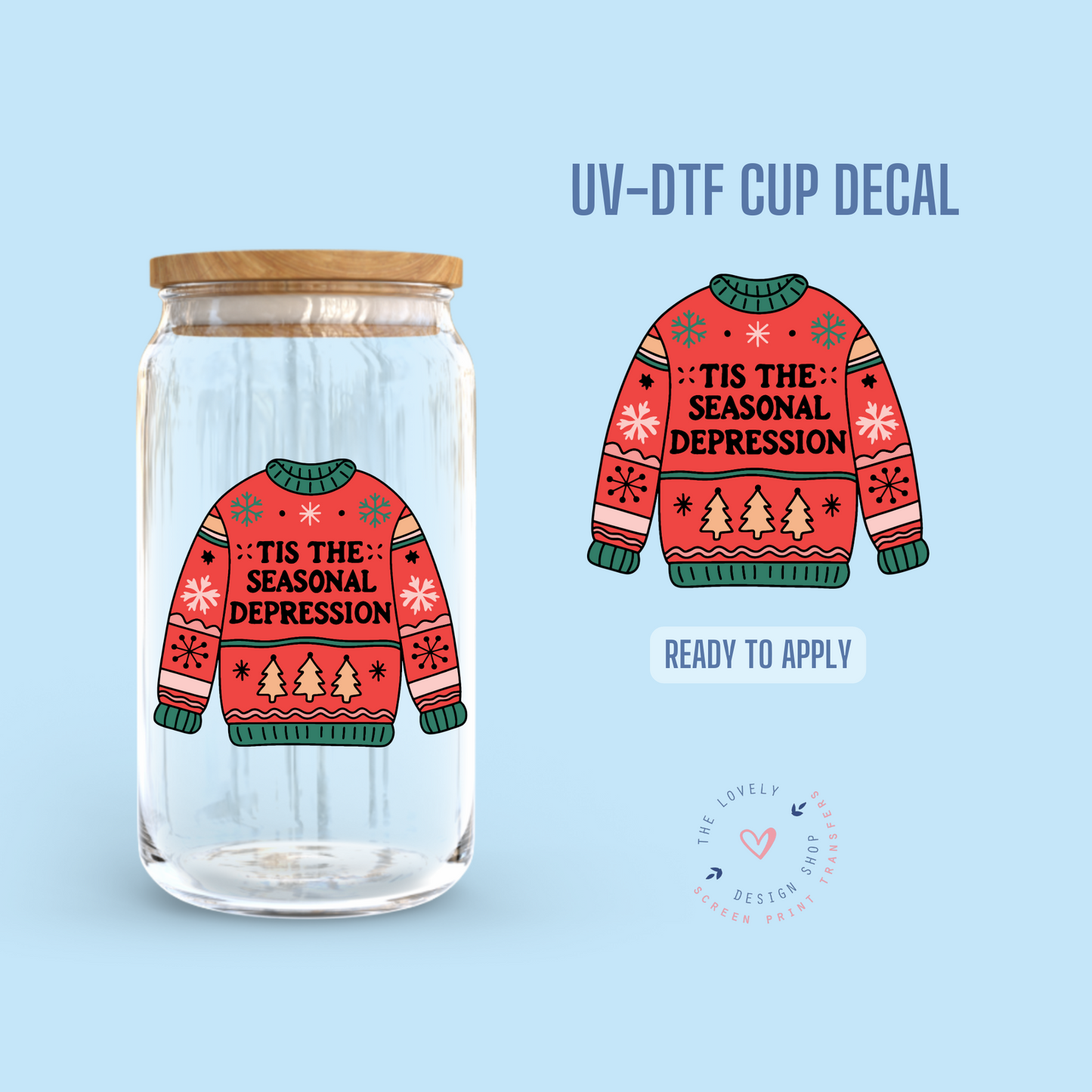 Tis The Seasonal Depression - UV DTF Cup Decal - Sep 16