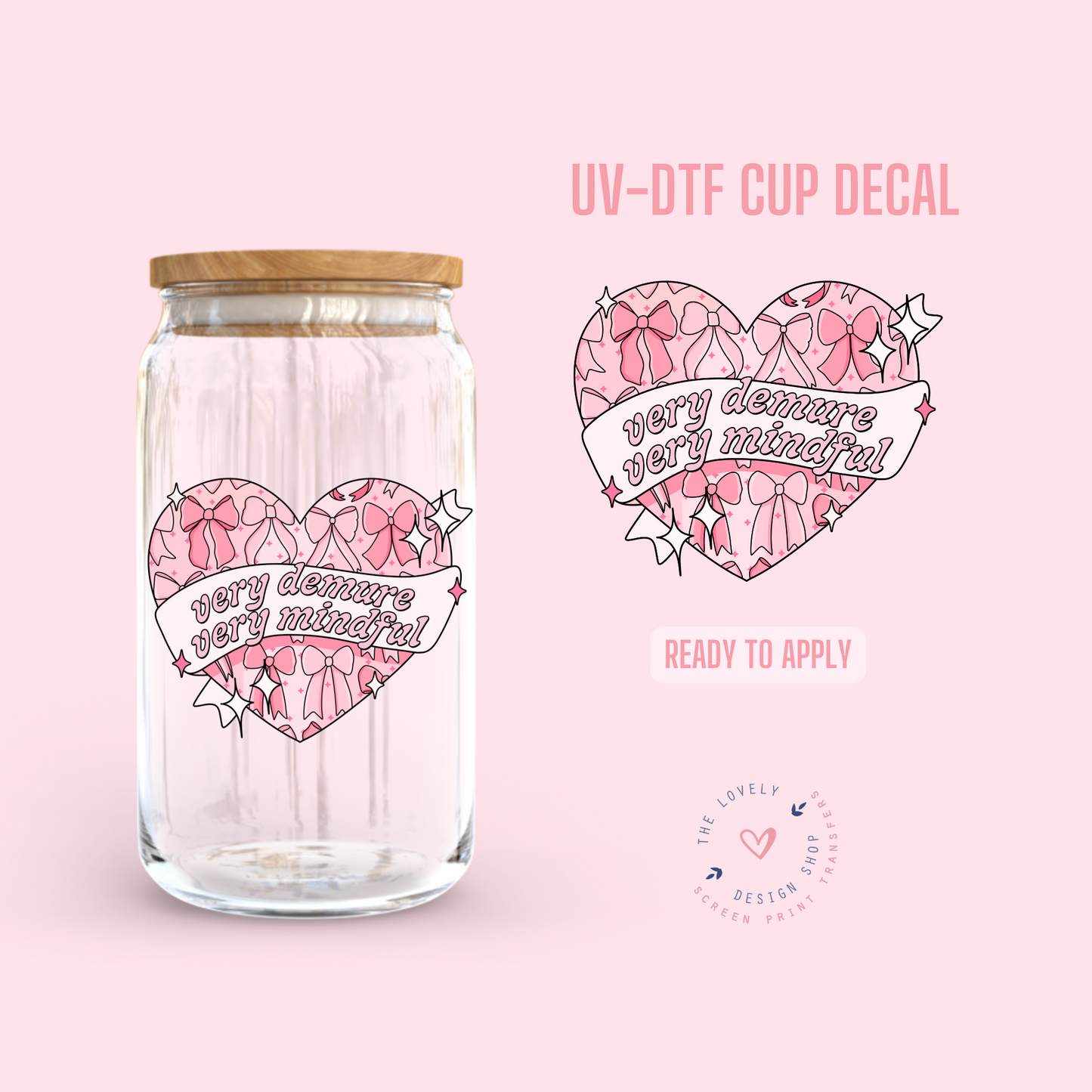 Very Demure, Very Mindful Heart - UV DTF Cup Decal - Aug 26