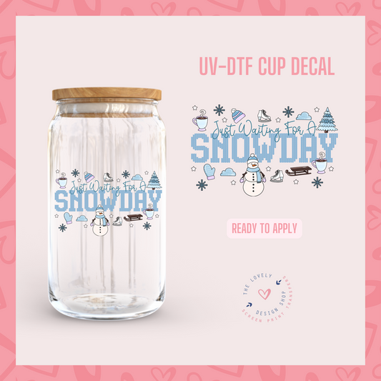 Waiting For A Snowday - UV DTF Cup Decal - Oct 21