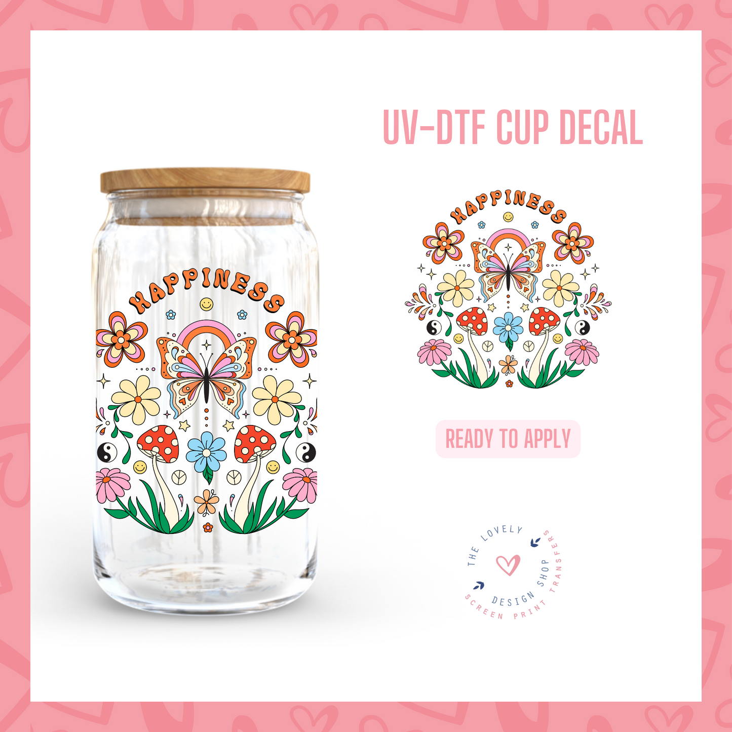 Happiness - UV DTF Cup Decal (Ready to Ship) Feb 27