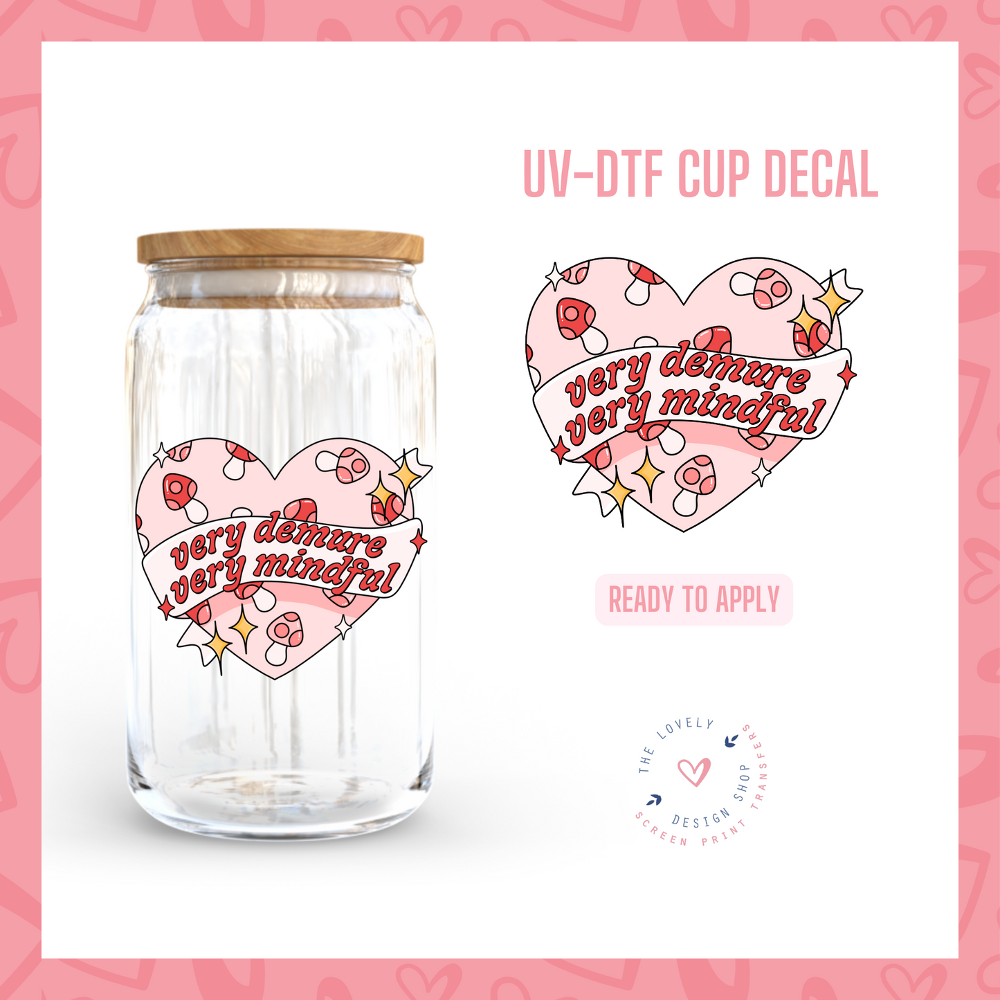 Very Demure, Very Mindful Heart - UV DTF Cup Decal - Aug 26