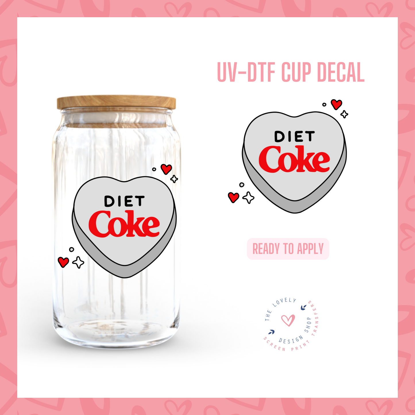 Diet Coke Heart - UV DTF Cup Decal - Dec 31