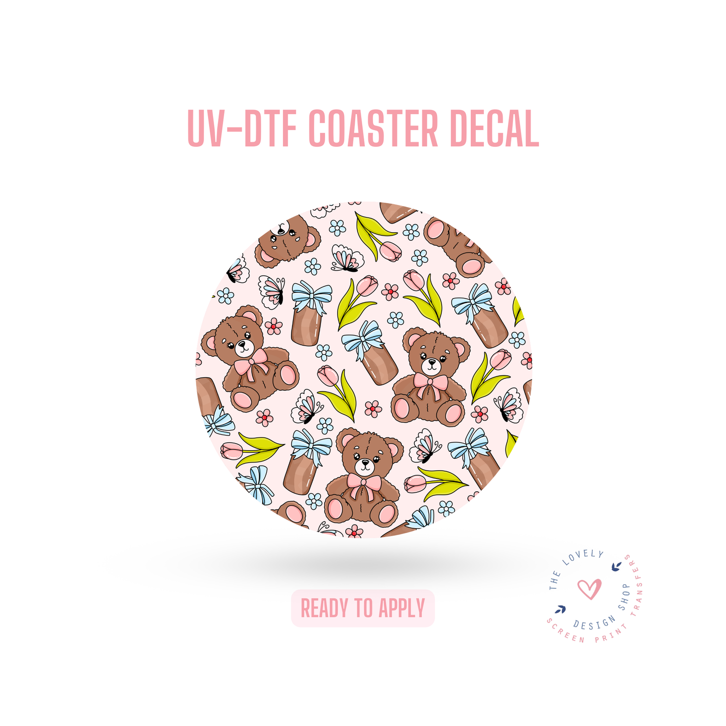 Beary Cute - UV DTF Coaster Decal - Dec 23