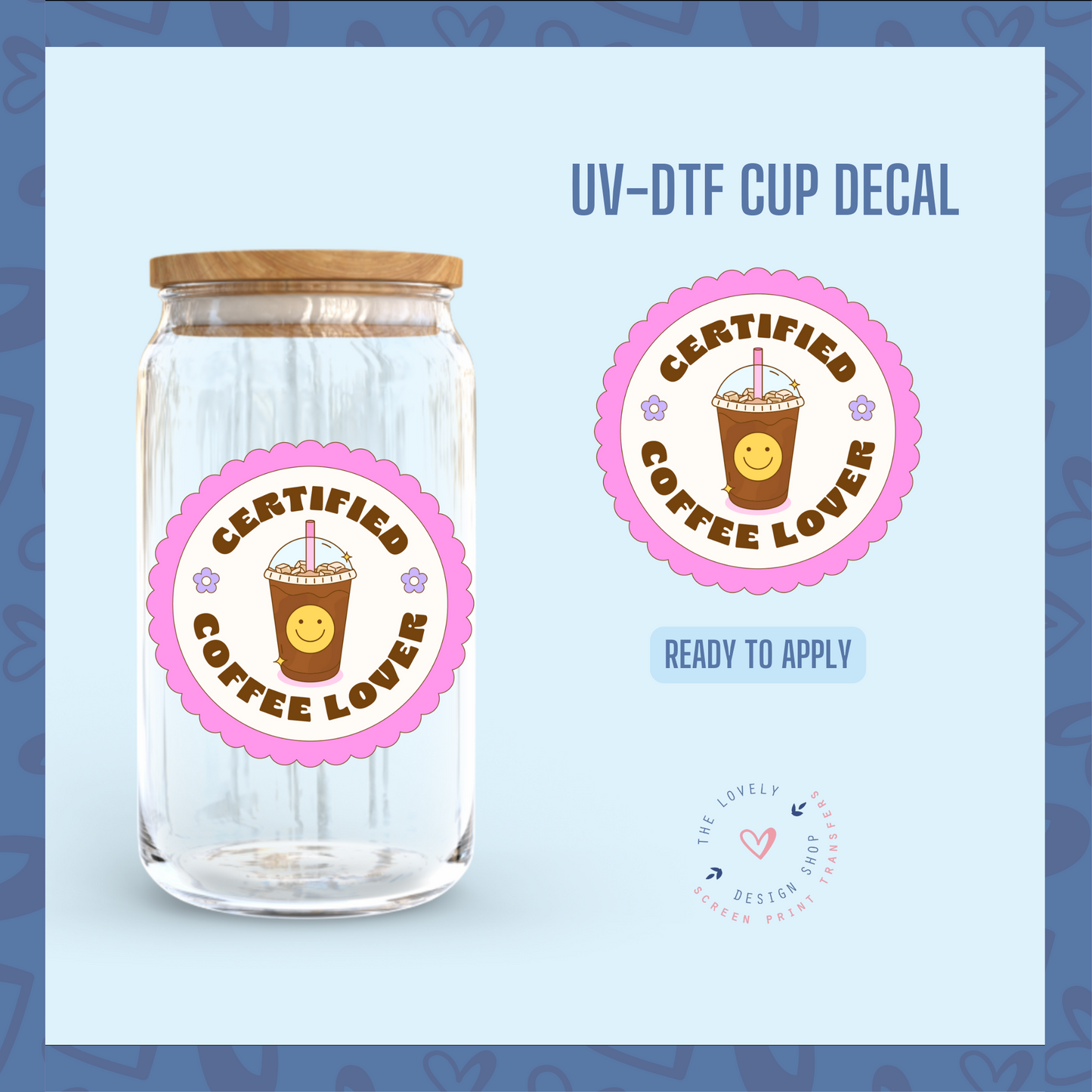 Certified Coffee Lover - UV DTF Cup Decal - Jan 6