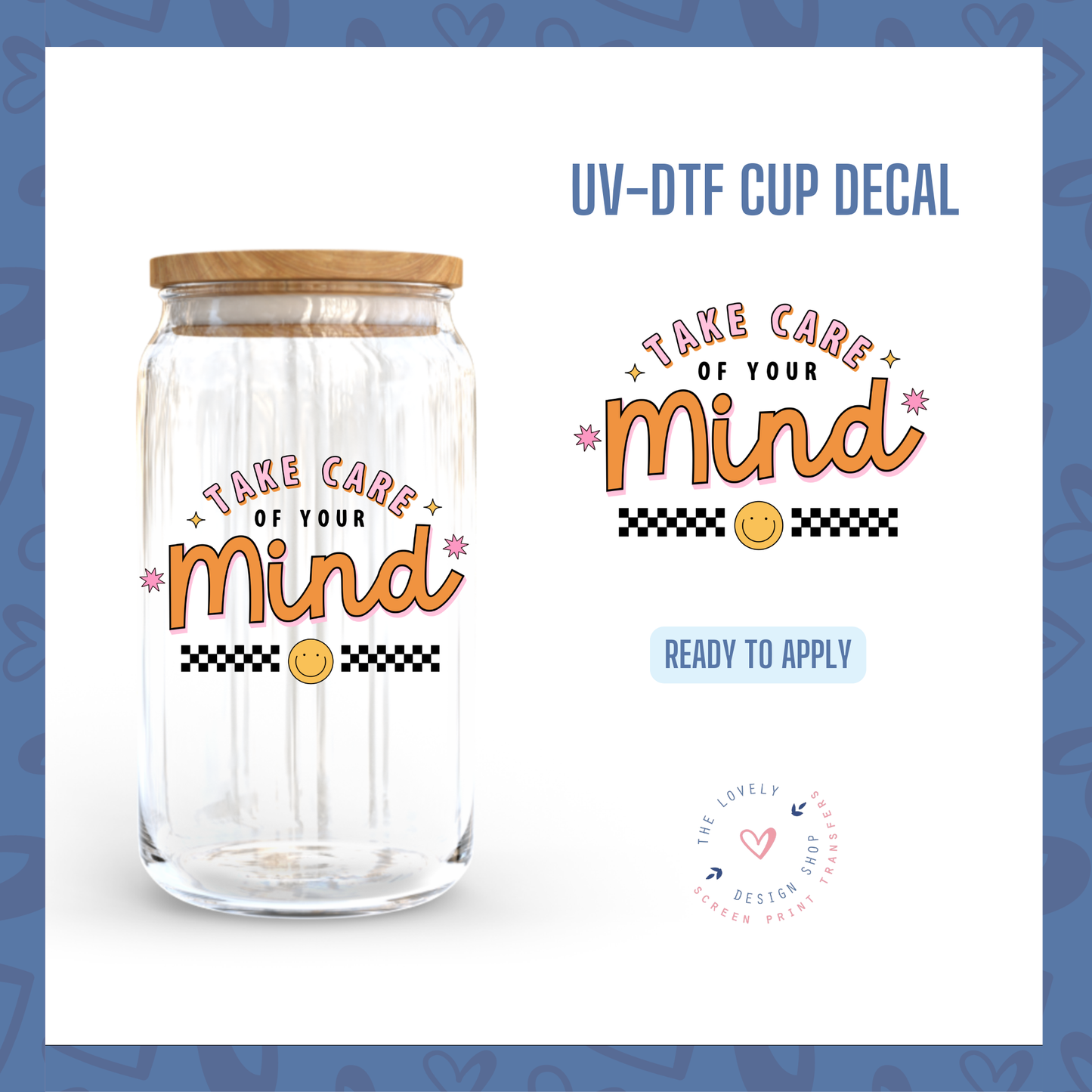 Take Care Of Your Mind - UV DTF Cup Decal - Nov 12