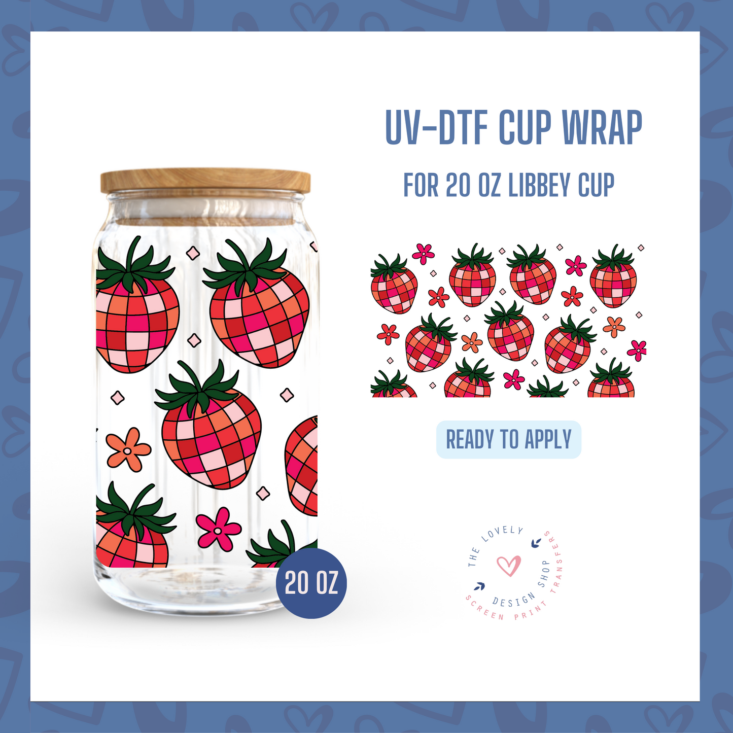 Strawberry Disco - UV DTF 20 oz Libbey Cup Wrap (Ready to Ship) Mar 19