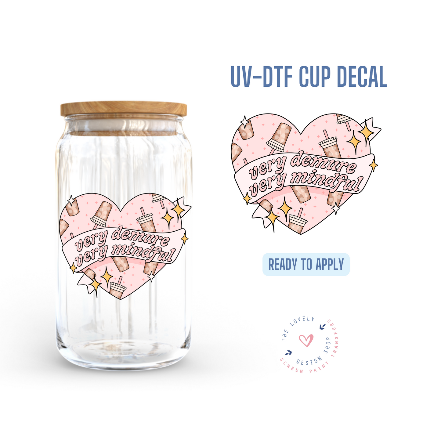 Very Demure, Very Mindful Heart - UV DTF Cup Decal - Aug 26