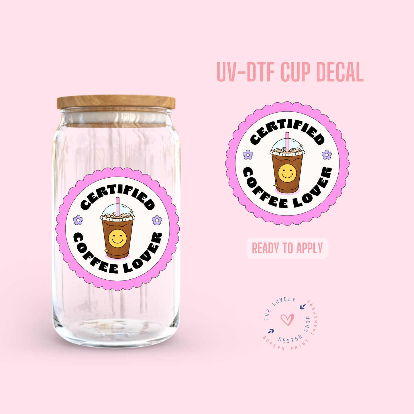 Certified Coffee Lover - UV DTF Cup Decal - Jan 6