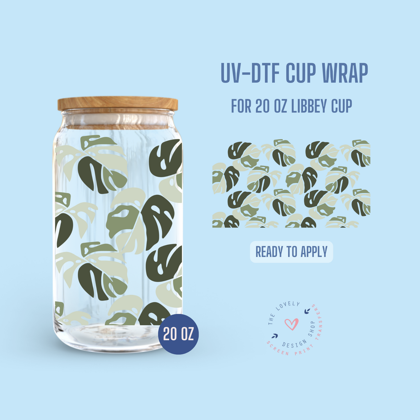 Monstera Spots - UV DTF 20 oz Libbey Cup Wrap (Ready to Ship) Apr 17