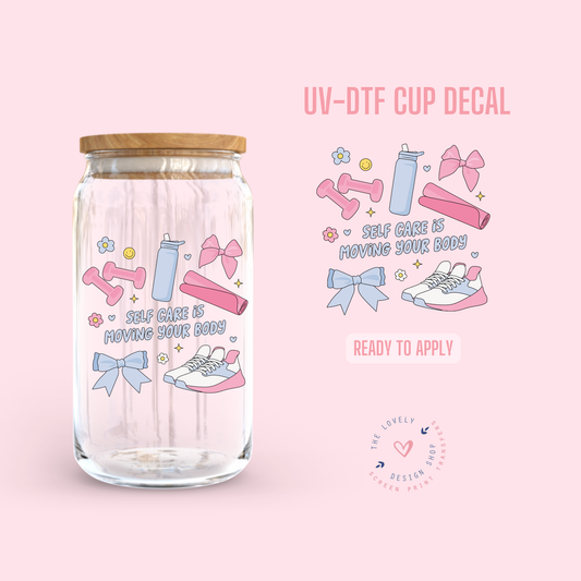 Self Care Is Moving Your Body - UV DTF Cup Decal - Nov 18