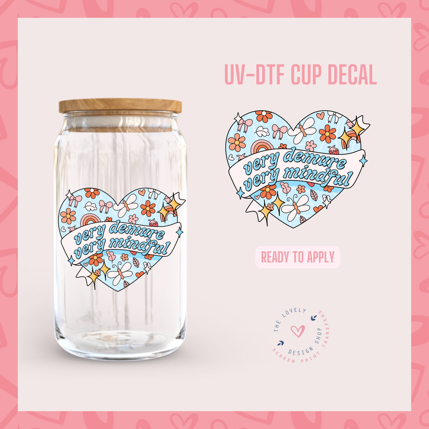 Very Demure, Very Mindful Heart - UV DTF Cup Decal - Aug 26