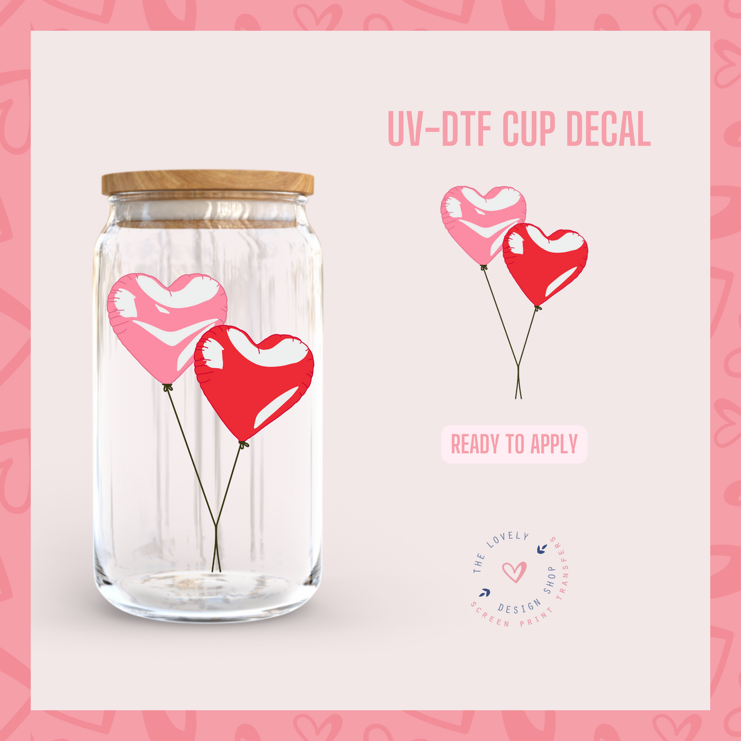 Balloon Hearts - UV DTF Cup Decal - Dec 31