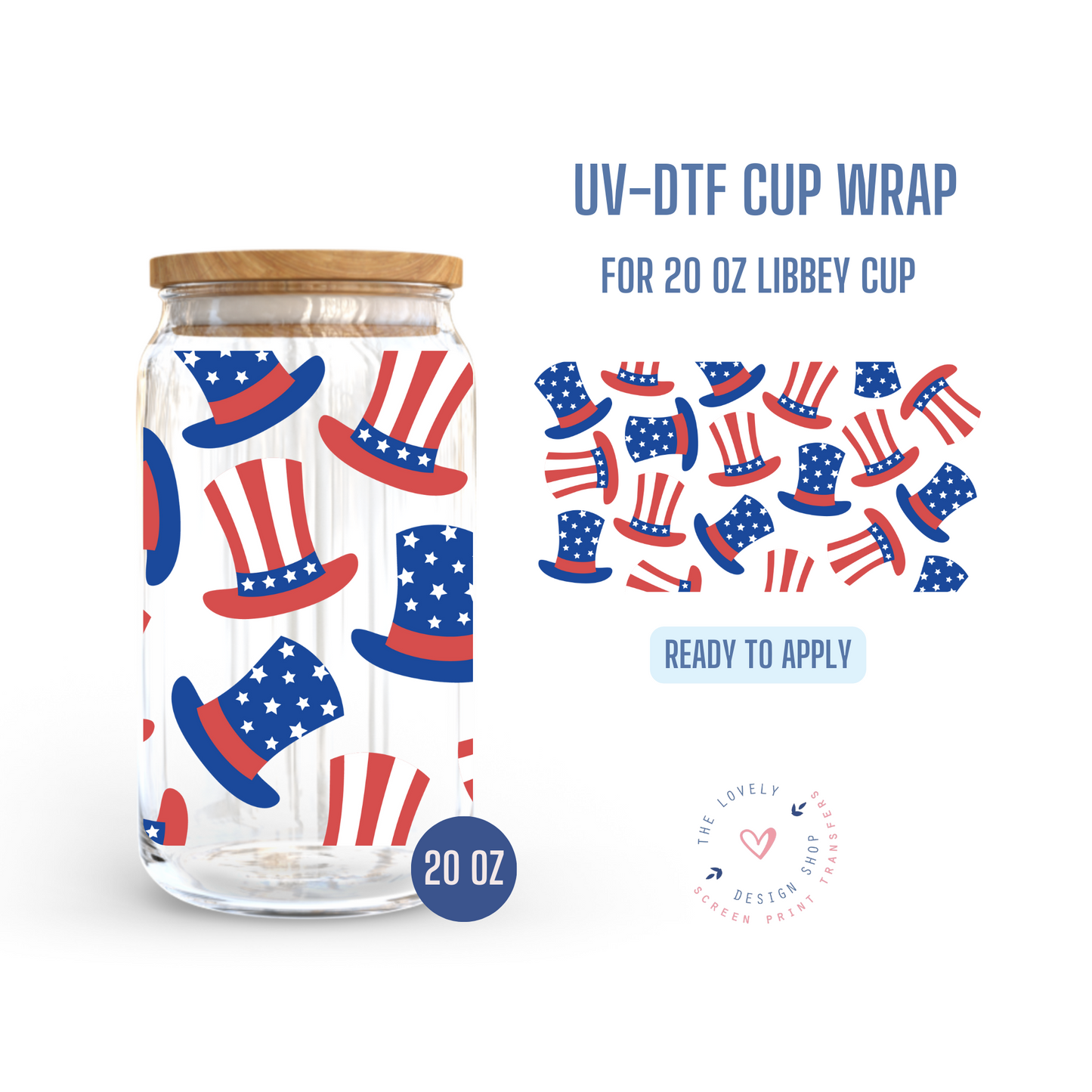 4th Of July Hats - UV DTF 20 oz Libbey Cup Wrap (Ready to Ship) May 20
