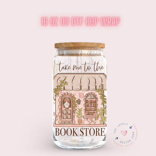 Take Me To The Bookstore - UV DTF Cup Decal (Ready to Ship)
