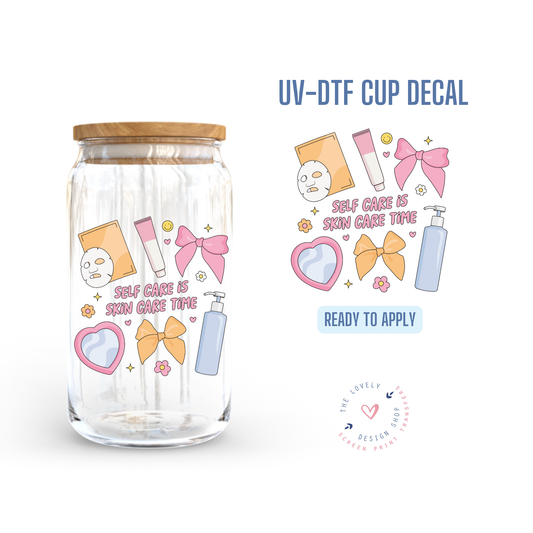 Self Care Is Skin Care Time - UV DTF Cup Decal - Nov 18