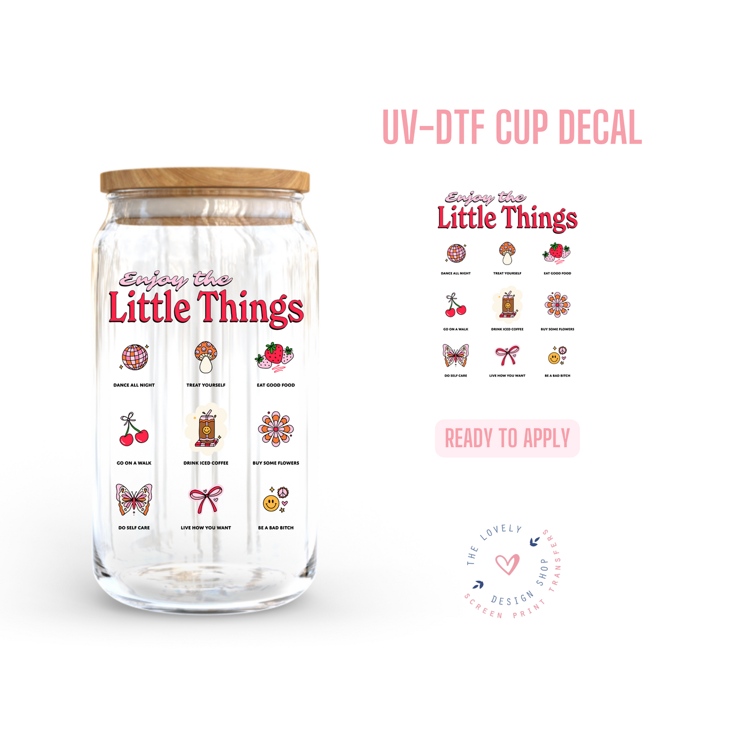 Enjoy The Little Things - UV DTF Cup Decal (Ready to Ship) Feb 27