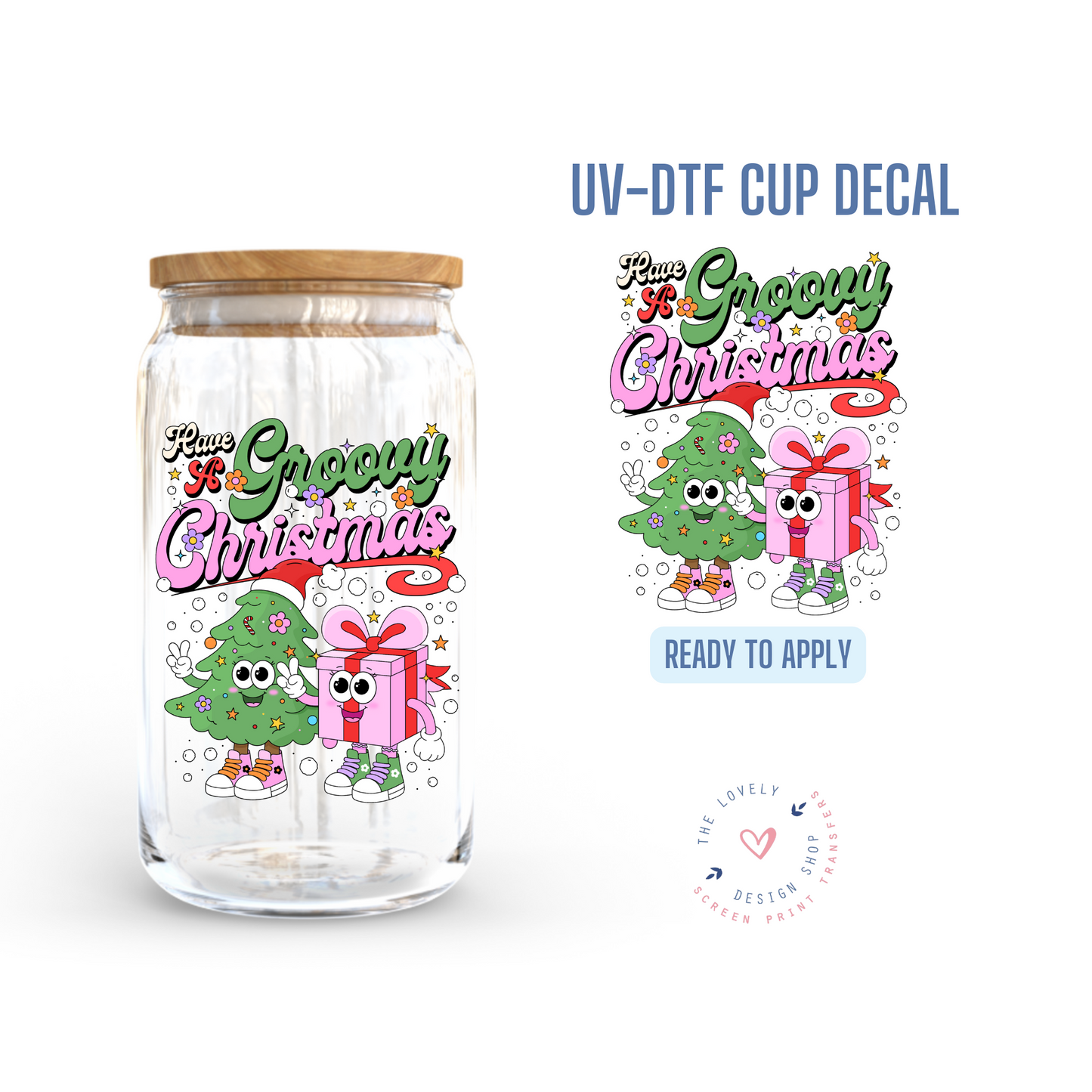 Have A Groovy Christmas w/Characters - UV DTF Cup Decal - Oct 8