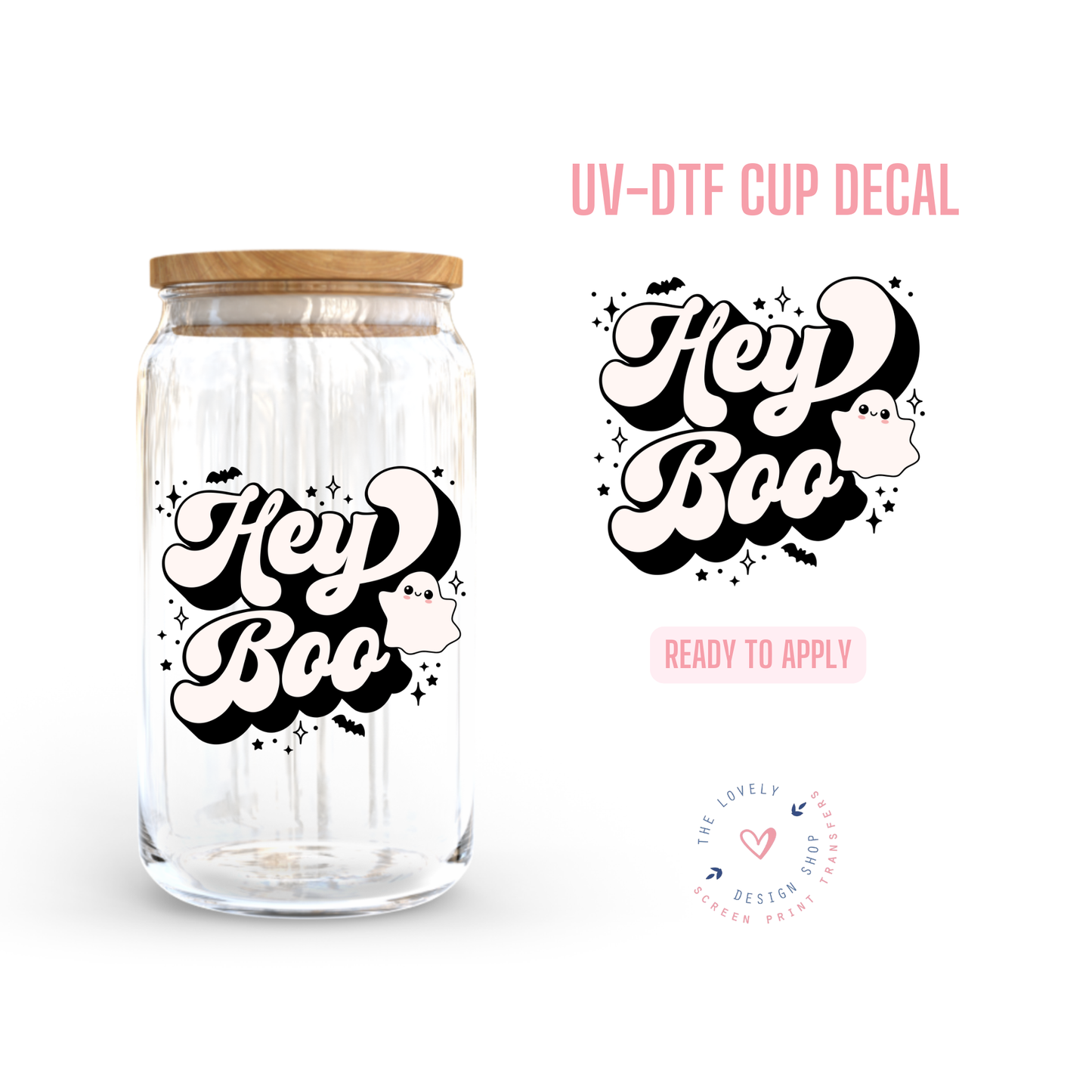 Hey Boo - UV DTF Cup Decal - Jul 29