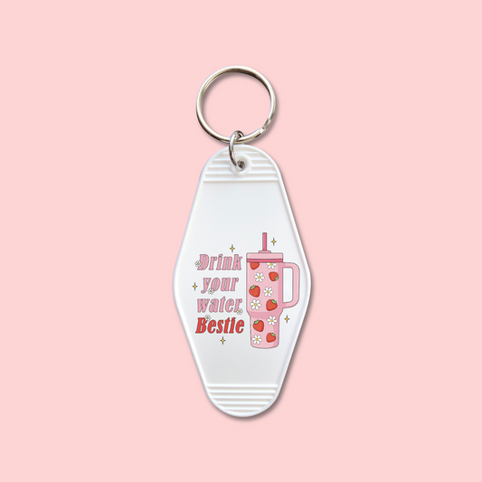 Drink Your Water Bestie -  Keychain UV DTF Decal - July 22
