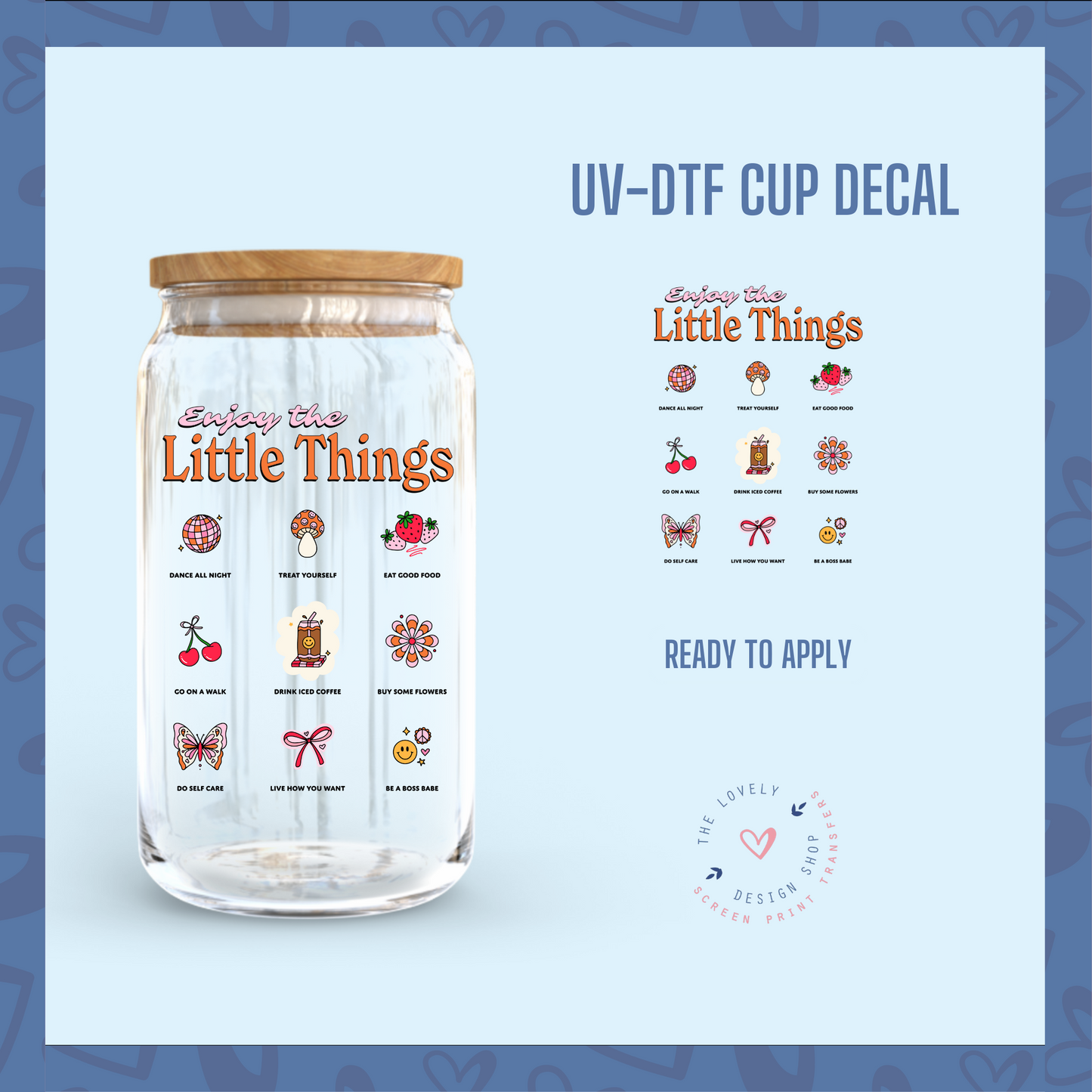 Enjoy The Little Things - UV DTF Cup Decal (Ready to Ship) Feb 27