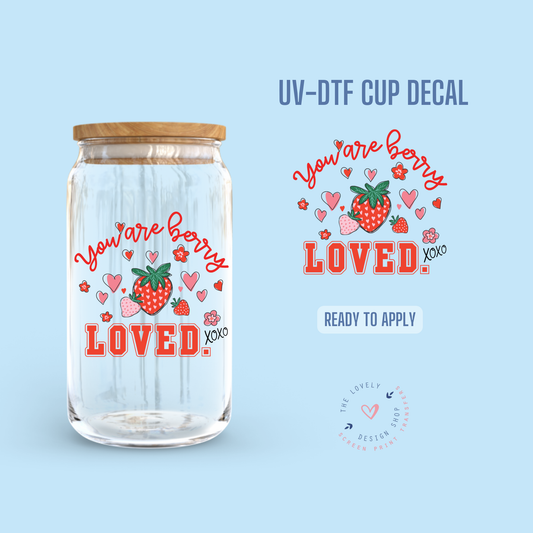 You Are Berry Loved - UV DTF Cup Decal - Dec 9