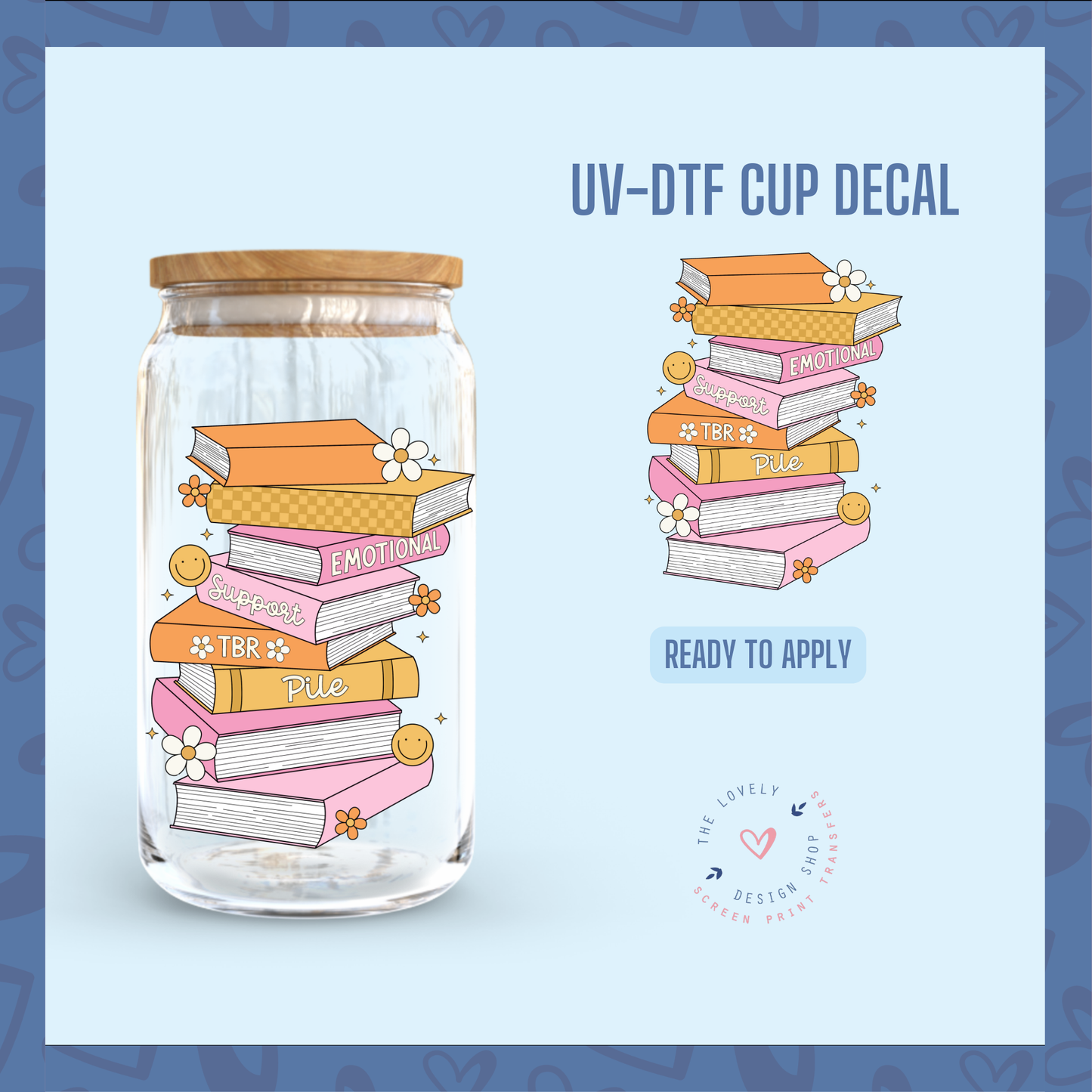 Emotional Support TBR Pile - UV DTF Cup Decal - Jul 15