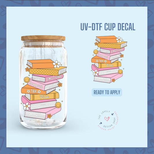 Emotional Support TBR Pile - UV DTF Cup Decal - Jul 15