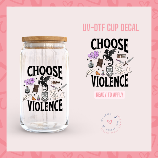 Choose Violence - UV DTF Cup Decal - Dec 2