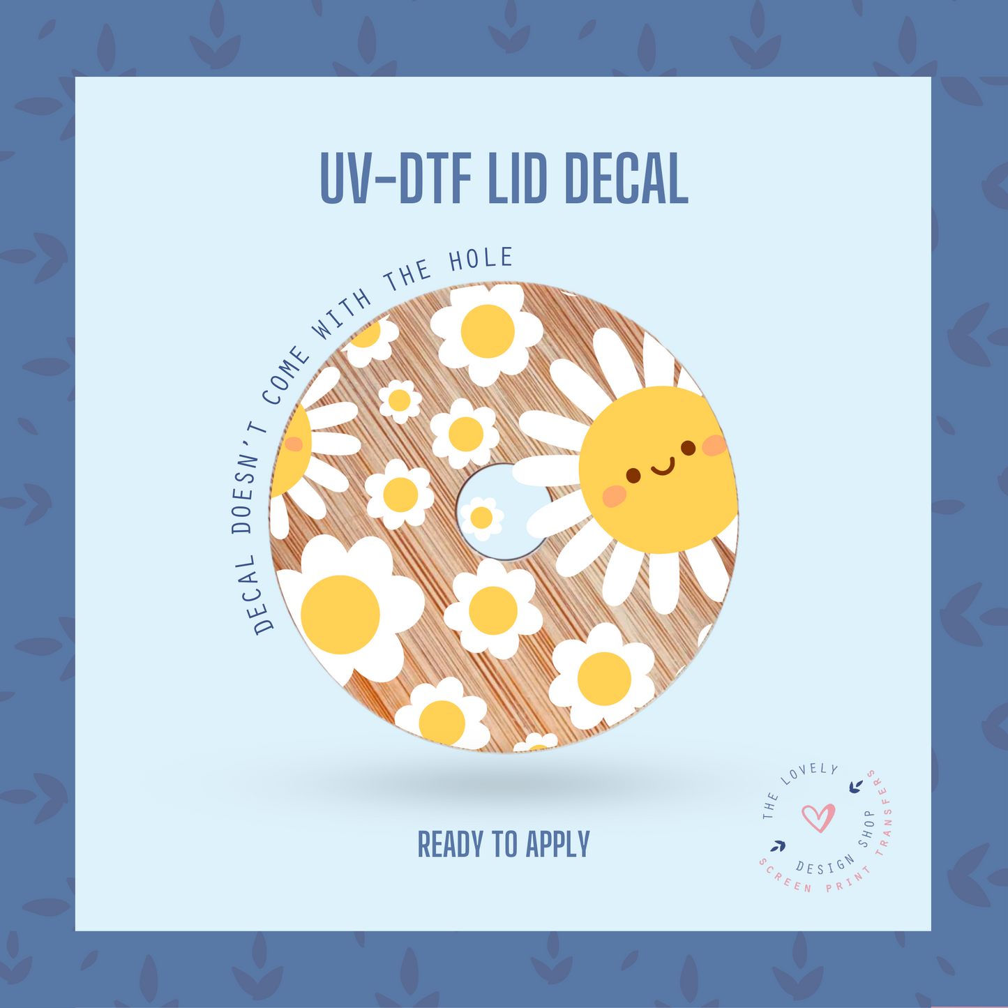 Happy Happy Daisies - UV DTF Lid Decal (Ready to Ship) Apr 22