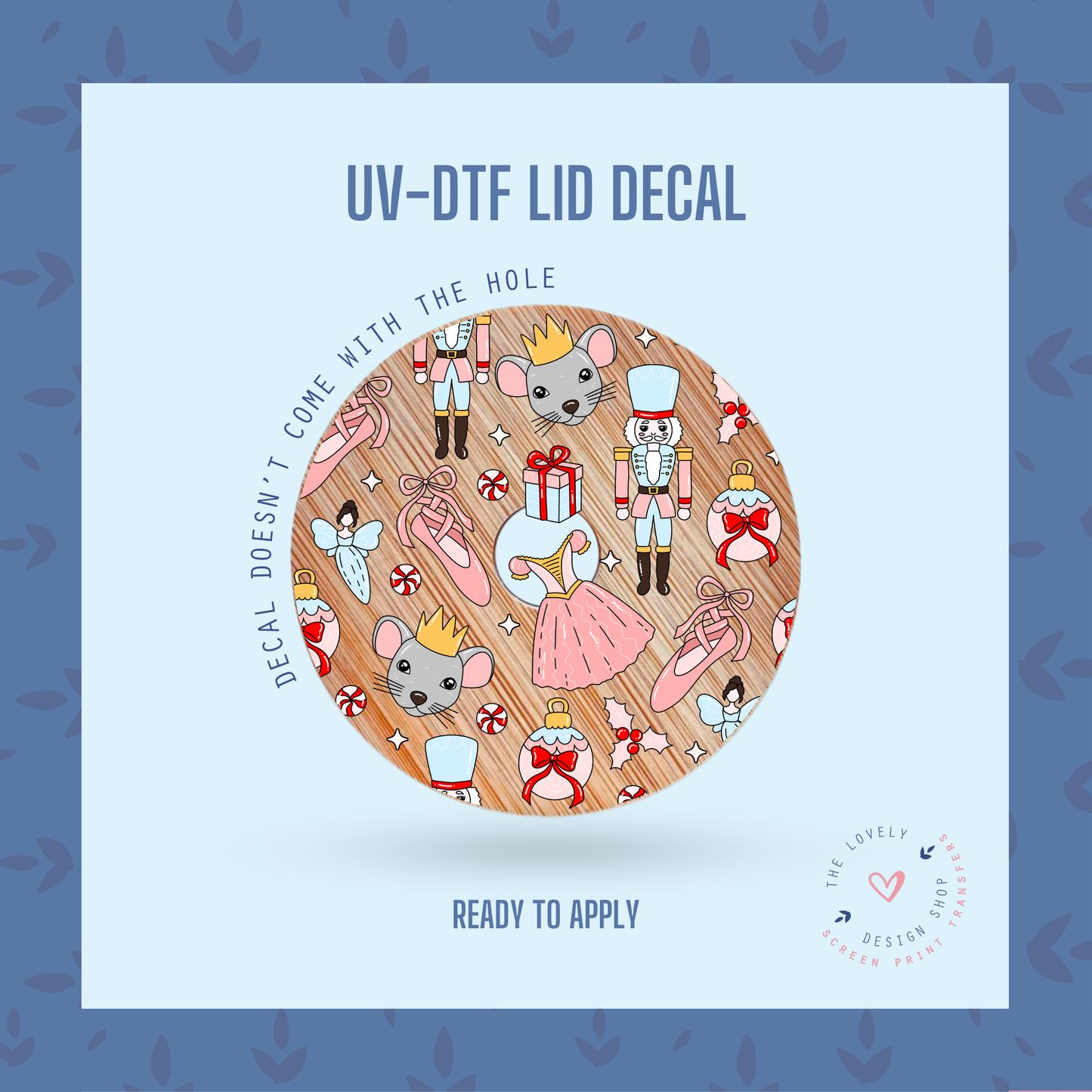 Classic Nutcracker - UV DTF Lid Decal - Nov 18