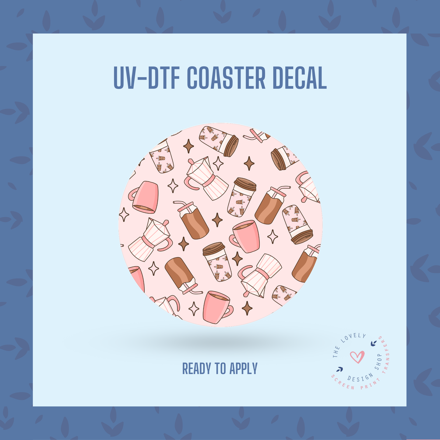 Coffee Love Language - UV DTF Coaster Decal - Dec 23