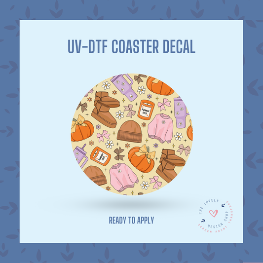 Comfy Fall Girly - UV DTF Coaster Decal - Jul 22