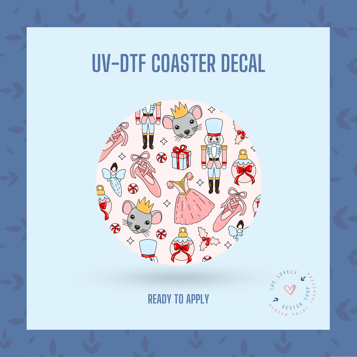 Classic Nutcracker - UV DTF Coaster Decal - Nov 18