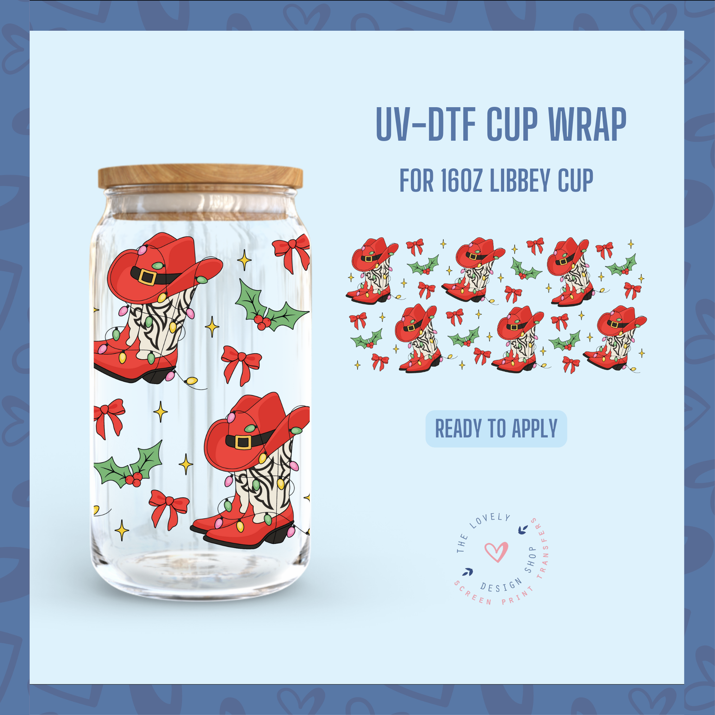 Christmas Cowgirl Boots - UV DTF 16 oz Libbey Cup Wrap - Oct 15