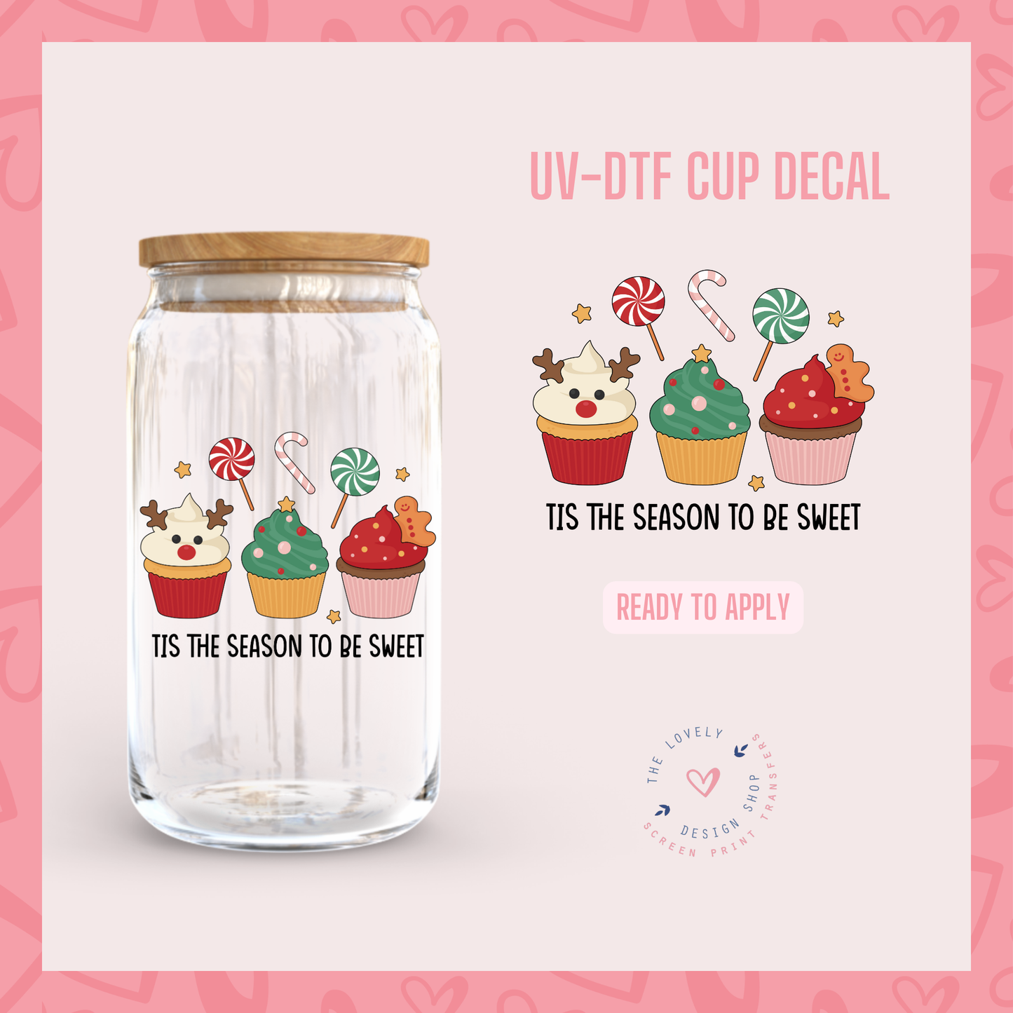 Tis The Season To Be Sweet - UV DTF Cup Decal - Sep 30