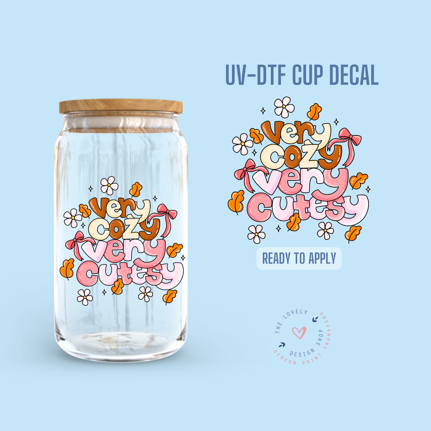 Very Cozy Very Cutesy - UV DTF Cup Decal - Sep 30