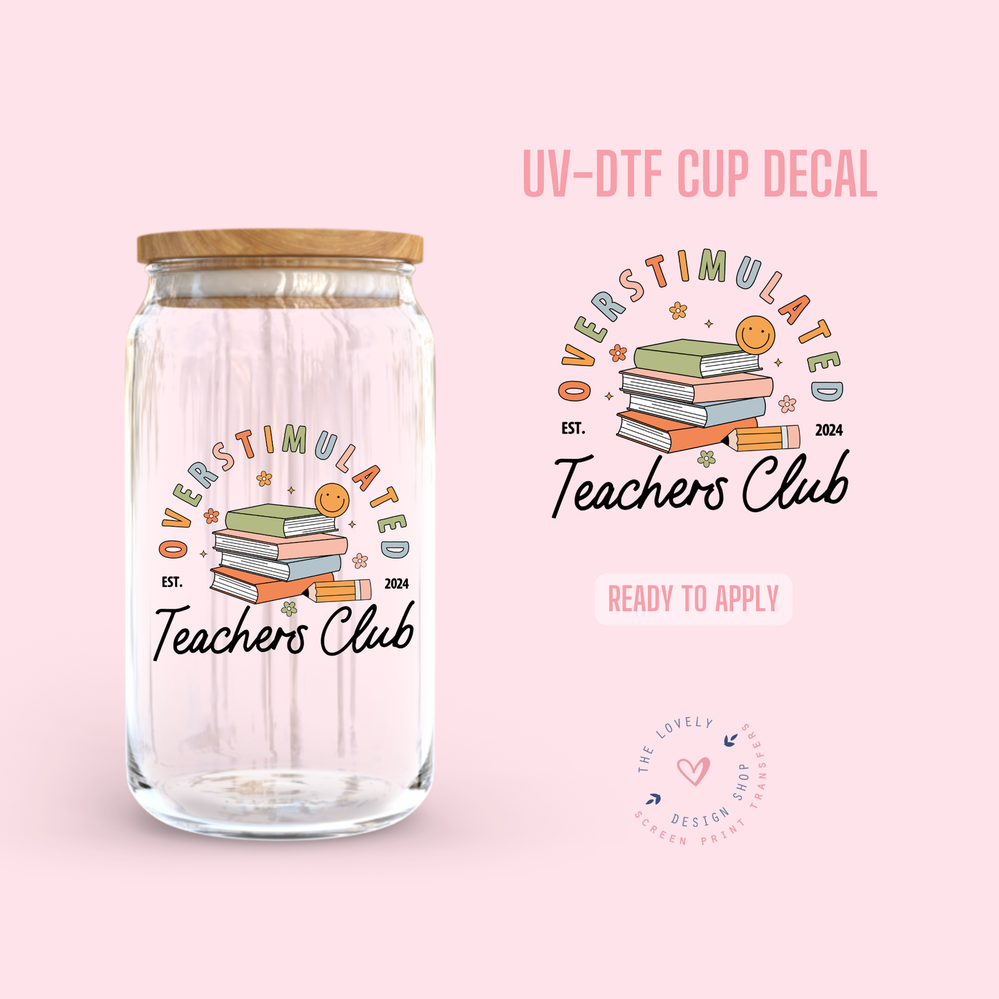 Overstimulated Teachers Club - UV DTF Cup Decal - Jul 29