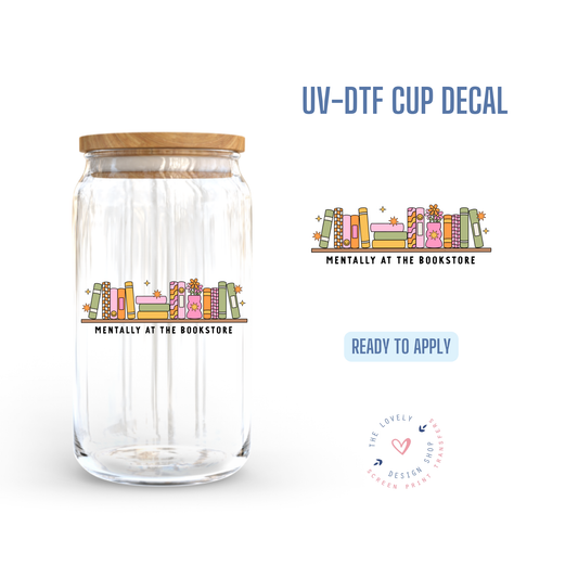 Mentally At The Bookstore - UV DTF Cup Decal - Dec 2