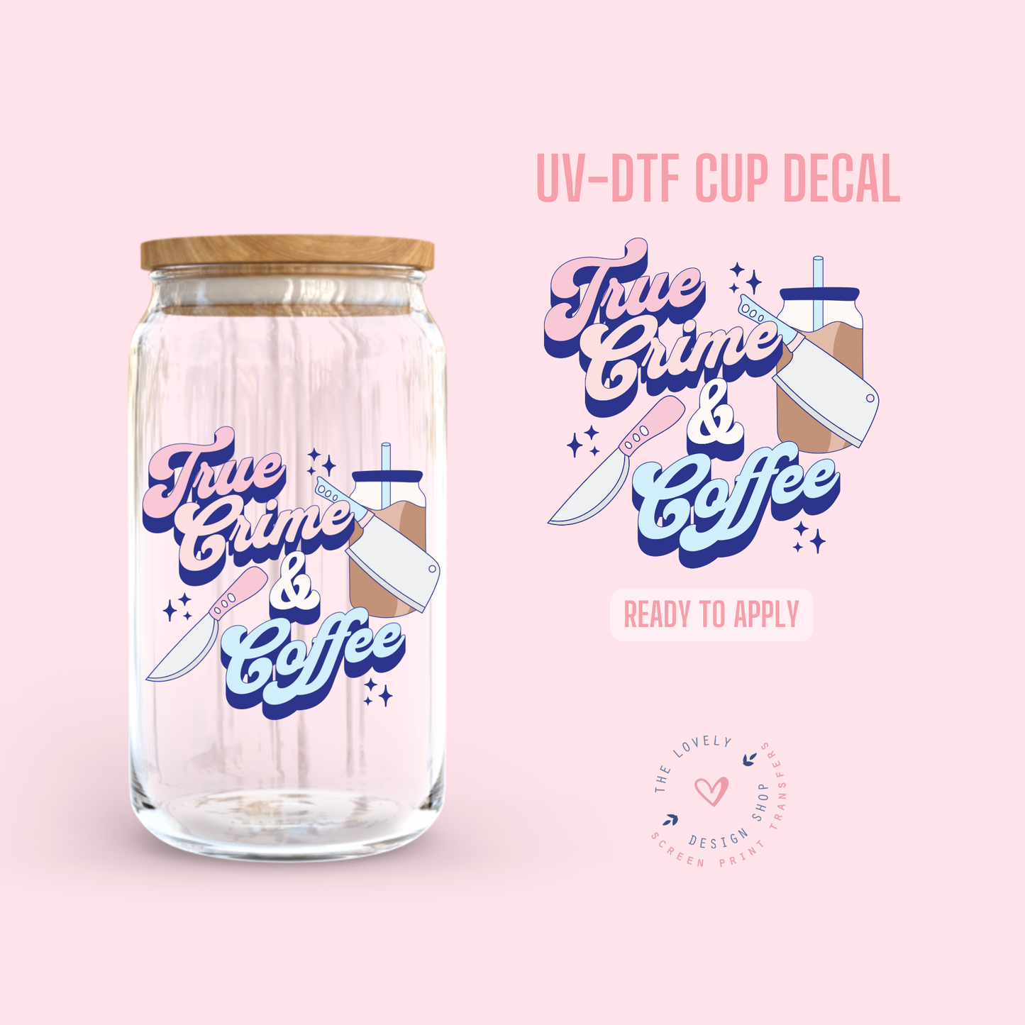 True Crime & Coffee - UV DTF Cup Decal - Jul 15