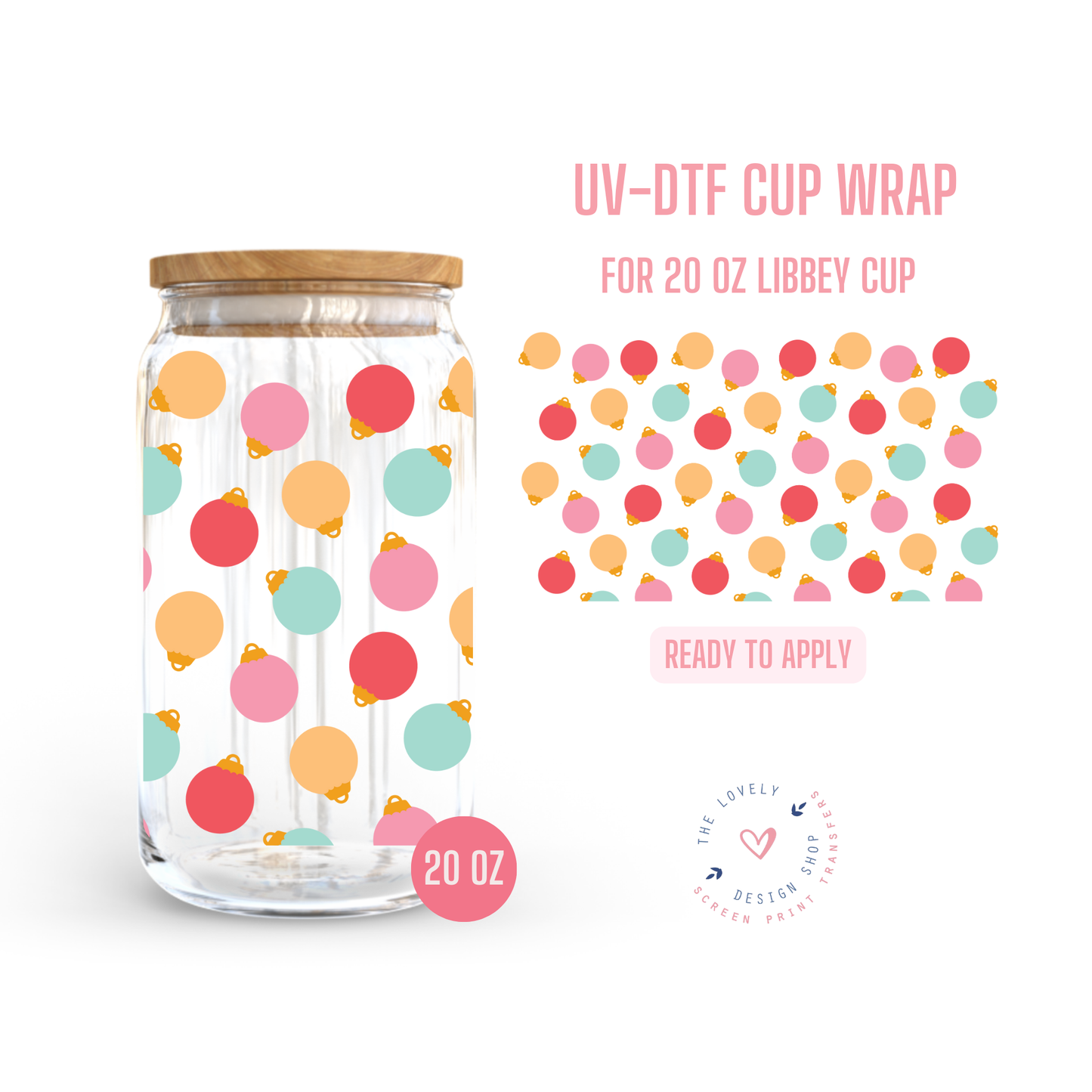 Bright Baubles - UV DTF 20 oz Libbey Cup Wrap - Oct 28