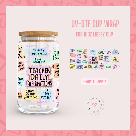 Teacher Affirmations - UV DTF 16 oz Libbey Cup Wrap (Ready to Ship)